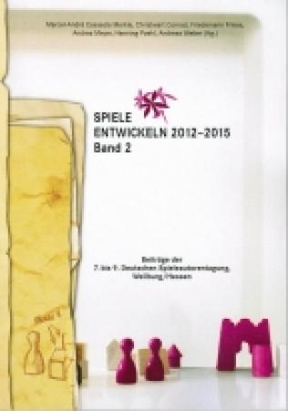 Spiele entwickeln 2012-2015 Band II